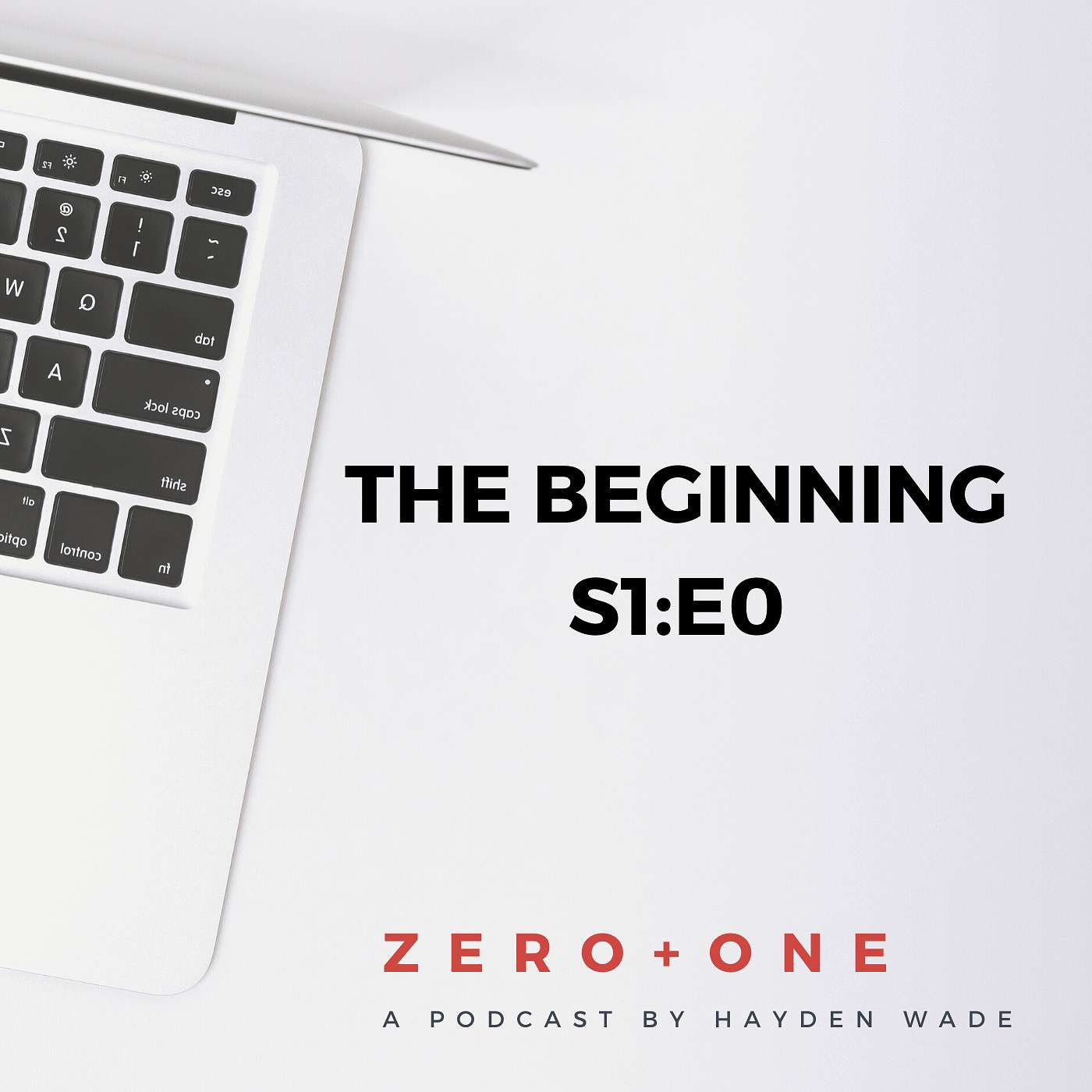The Beginning - An Intro to the Zero Plus One Podcast The Beginning - An Intro to the Zero Plus One Podcast